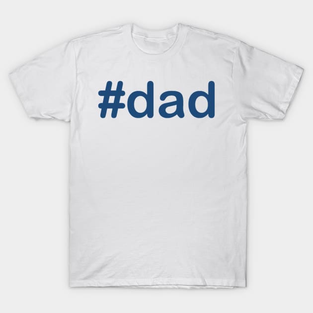 #dad T-Shirt by gabrielsanders